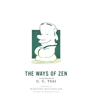The Ways of Zen av C. C. Tsai