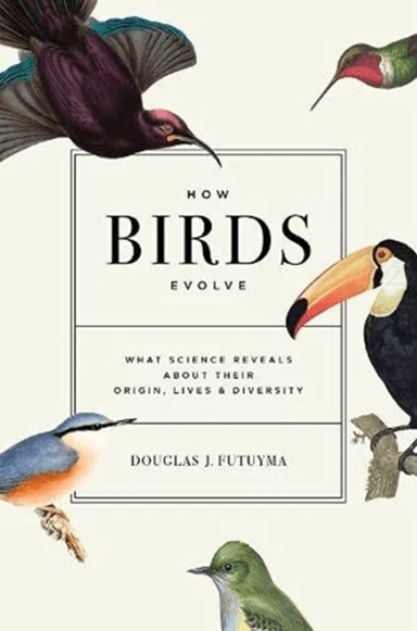 How Birds Evolve av Douglas J. Futuyma
