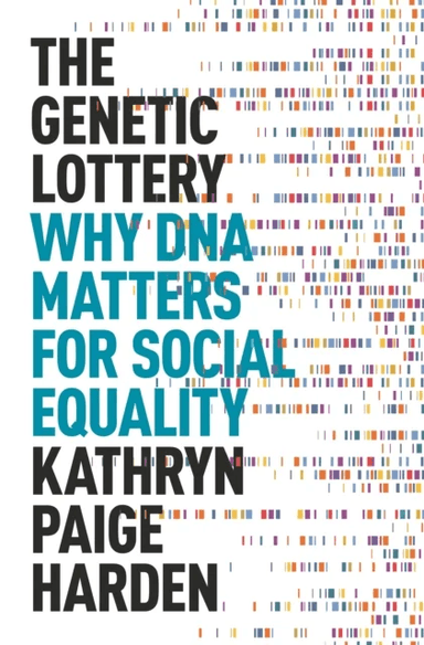 The Genetic Lottery av Kathryn Paige Harden