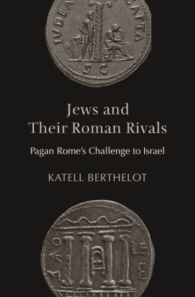 Jews and Their Roman Rivals av Katell Berthelot