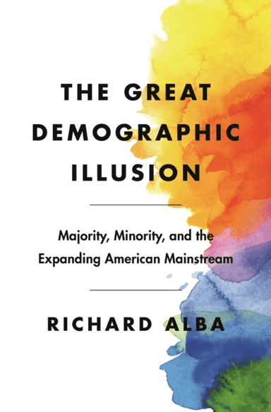 The Great Demographic Illusion av Richard Alba