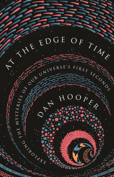 At the Edge of Time av Dan Hooper
