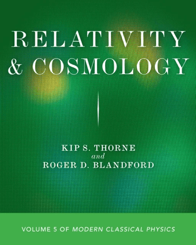 Relativity and Cosmology av Kip S. Thorne, Roger D. Blandford