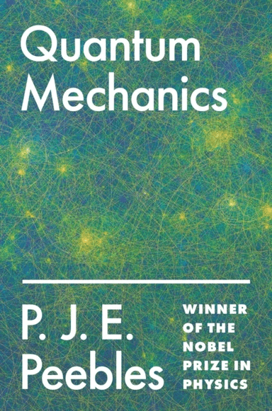 Quantum Mechanics av P. J. E. Peebles