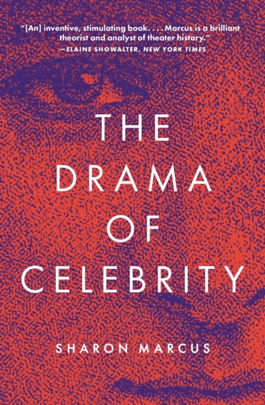 The Drama of Celebrity av Sharon Marcus