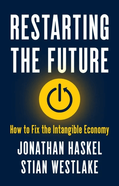 Restarting the Future av Jonathan Haskel, Stian Westlake