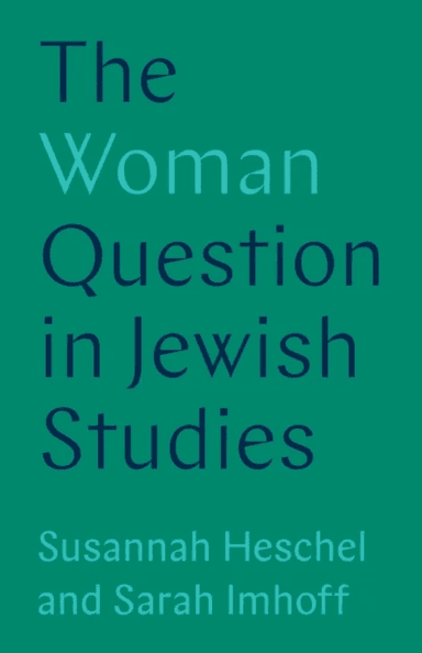 The Woman Question in Jewish Studies av Professor Susannah Heschel, Sarah Imhoff