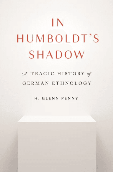 In Humboldt's Shadow av H. Glenn Penny