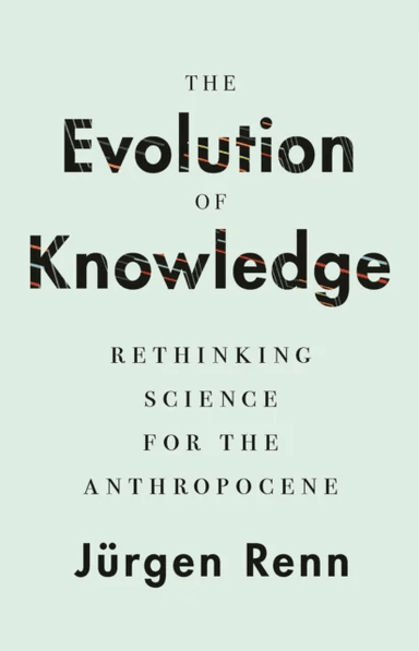 The Evolution of Knowledge av Jurgen Renn