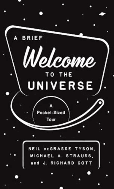 A Brief Welcome to the Universe av Neil deGrasse Tyson, Michael A. Strauss, J. Richard III Gott