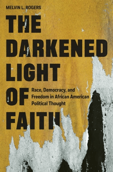 The Darkened Light of Faith av Melvin L. Rogers