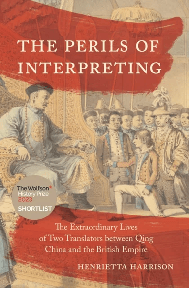 The Perils of Interpreting av Henrietta Harrison