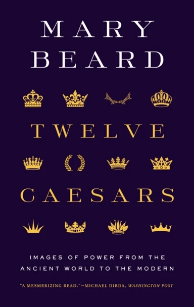 Twelve Caesars av Mary Beard
