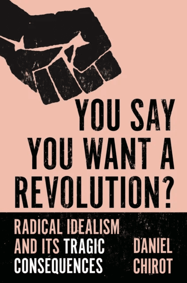 You Say You Want a Revolution? av Daniel Chirot