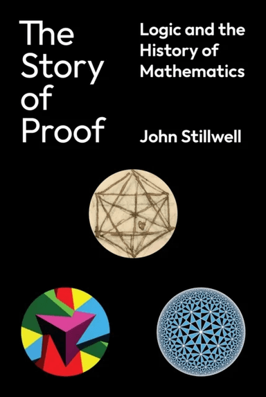 The Story of Proof av John Stillwell