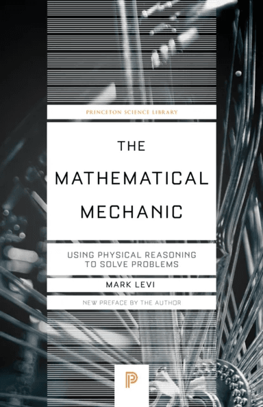 The Mathematical Mechanic av Mark Levi