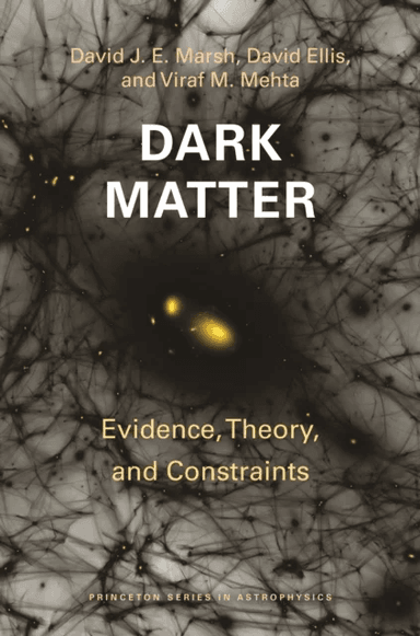 Dark Matter av David J. E. Marsh, David Ellis, Viraf M. Mehta