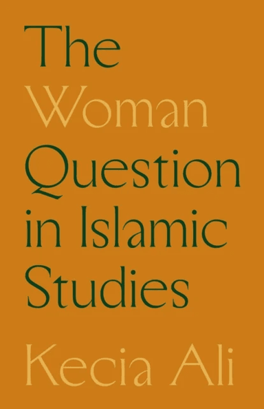The Woman Question in Islamic Studies av Kecia Ali