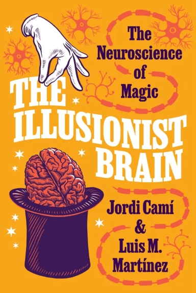 The Illusionist Brain av Jordi Cami, Luis M. Martinez
