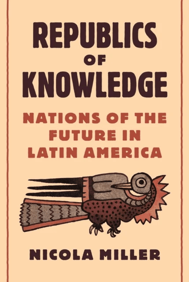 Republics of Knowledge av Nicola Miller