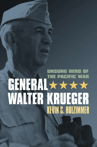 General Walter Krueger av Kevin C. Holzimmer