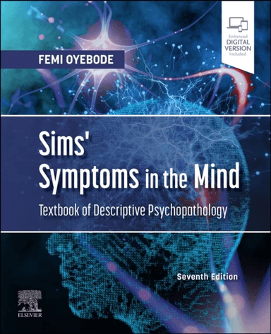 Sims' Symptoms in the Mind: Textbook of Descriptive Psychopathology av Femi MBBS MD PhD FRCPsych (Professor of Psychiatry and Consultant Psychiat