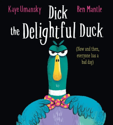 Dick the Delightful Duck av Kaye Umansky