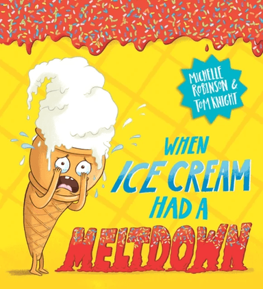 When Ice Cream Had a Meltdown av Michelle Robinson