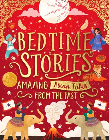 Bedtime Stories: Amazing Asian Tales from the Past av Sufiya Ahmed, Maisie Chan, Bali Rai, Annabelle Sami, Saima Mir, Cynthia So, Rekha Waheed, Rebeka