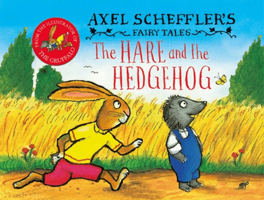 Axel Scheffler's Fairy Tales: The Hare and the Hedgehog av Axel Scheffler