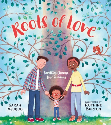 Roots of Love: Families Change, Love Remains av Sarah Asuquo