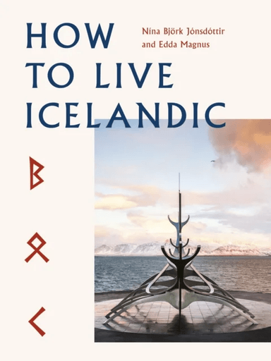 How To Live Icelandic av Nina Bjork Jonsdottir, Edda Magnus
