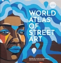 The World Atlas of Street Art av Rafael Schacter, Lachlan MacDowall