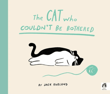 The Cat Who Couldn't Be Bothered av Jack Kurland