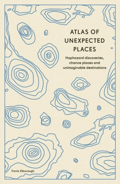 Atlas of Unexpected Places av Travis Elborough