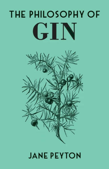 The Philosophy of Gin av Jane Peyton
