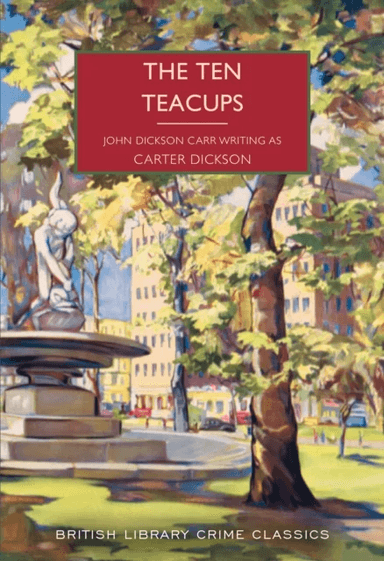 The Ten Teacups av Carter Dickson, John Dickson Carr