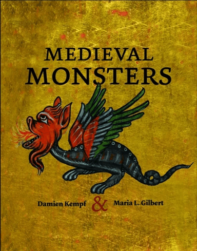 Medieval Monsters av Damien Kempf, Maria L. Gilbert