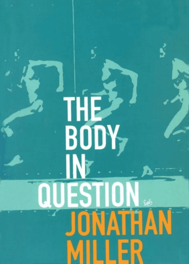 The Body In Question av Jonathan Miller