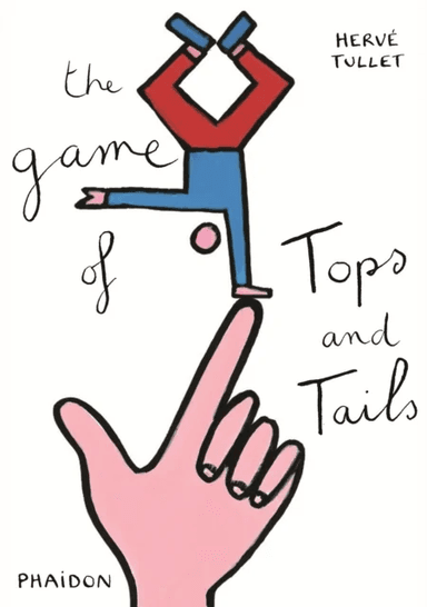 The Game of Tops and Tails av Herve Tullet