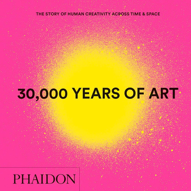 30,000 Years of Art av Phaidon Editors