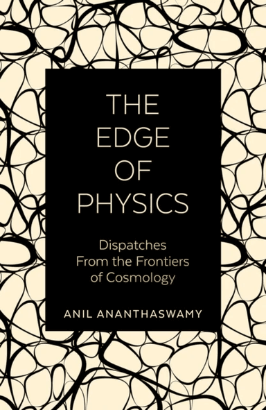 The Edge of Physics av Anil Ananthaswamy