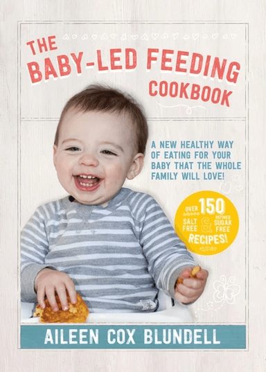 The Baby-Led Feeding Cookbook av Aileen Cox Blundell