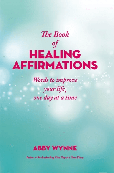 The Book of Healing Affirmations av Abby Wynne