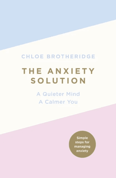 The Anxiety Solution av Chloe Brotheridge