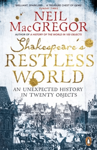 Shakespeare's Restless World av Dr Neil MacGregor