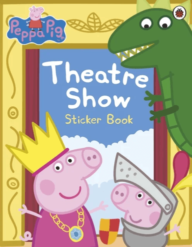 Peppa Pig: Theatre Show Sticker Book av Peppa Pig