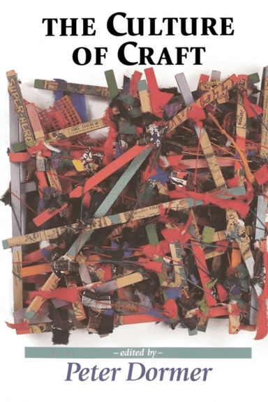 The Culture of Craft av Peter Dormer
