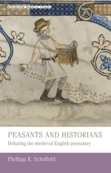 Peasants and Historians av Phillipp Schofield