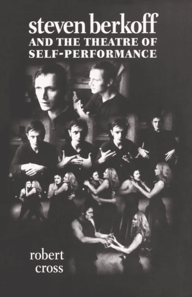 Steven Berkoff and the Theatre of Self-Performance av Robert Cross